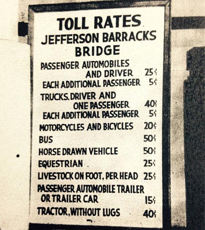 Pictured is the toll rate sign for the old Jefferson Barracks Bridge, which opened to traffic Dec. 9, 1944. It operated as a toll bridge until 1959.
(submitted photo)